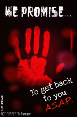 WE PROMISE TO GET BACK TO YOU ASAP
